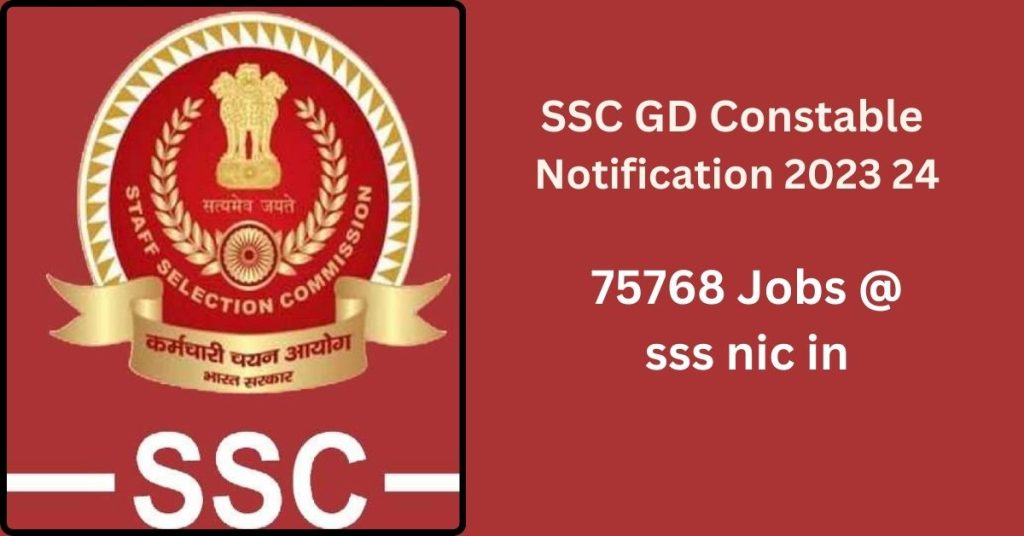 SSC GD Notification 2023 24 Constable 75768 Jobs @ sss nic in